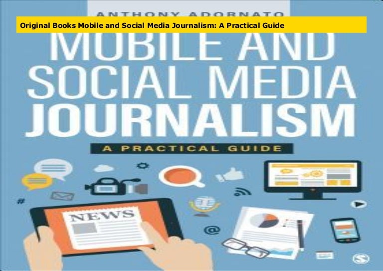 Original Books Mobile and Social Media Journalism A Practical Guide