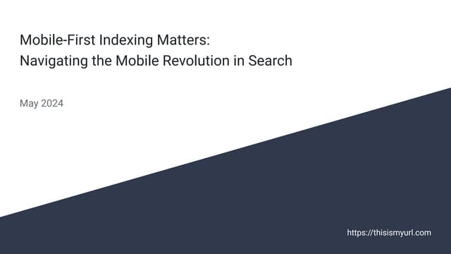 Mobile-First Indexing Matters Navigating the Mobile Revolution in Search
