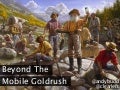 Beyond the Mobile Gold Rush