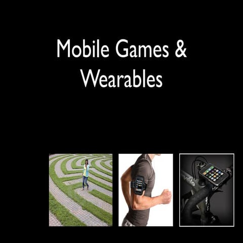 Mobile & Wearables Games for Health 2014 Tutorial