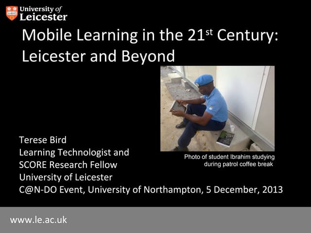 Mobile Learning in the 21st Century: Leicester and Beyond