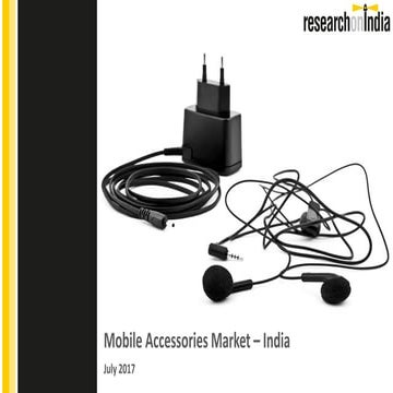 Mobile accessorries market in india 2017 - Research on India