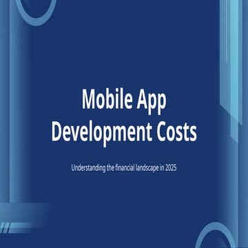 Everything You Need to Know About Mobile App Development Costs in 2025