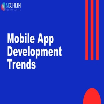 Mobile App Development Trends - MechlinTech.pptx