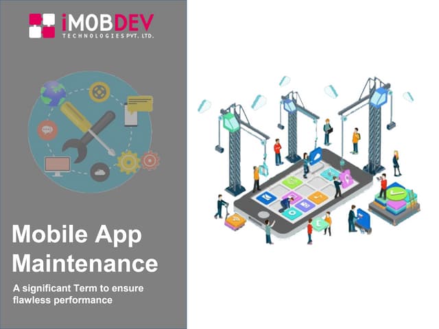 Head into the Mobile App Maintenance for flawless performance