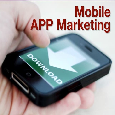 Mobile App Marketing - Overview