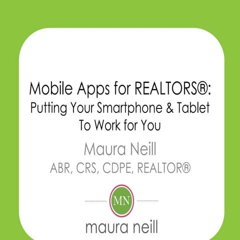 Mobile Apps for REALTORS® - Maura Neill