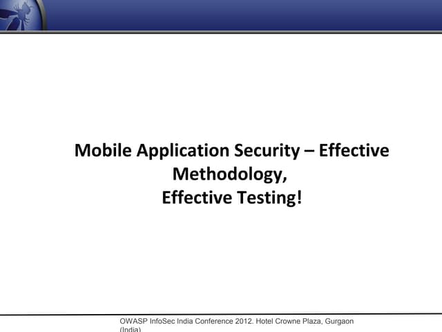 Mobile Application Security – Effective methodology, efficient testing!