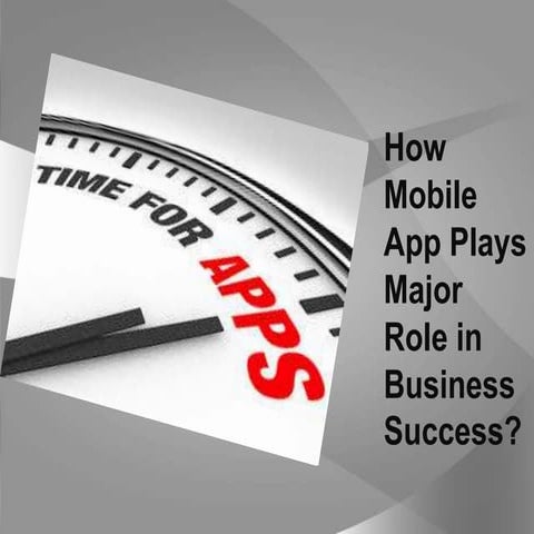 How Mobile App Plays Major Role in Business Success?