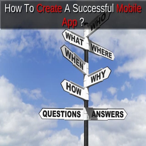 How To Create A Successful Mobile App ?
