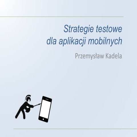 Mobile App Test Strategy | PPTX | Operating Systems | Computer Software ...