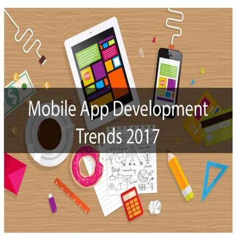 Mobile app trends 2017