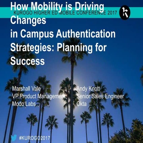 Kurogo Higher Ed Mobile Conference 2017: How Mobility is Driving Changes in C...