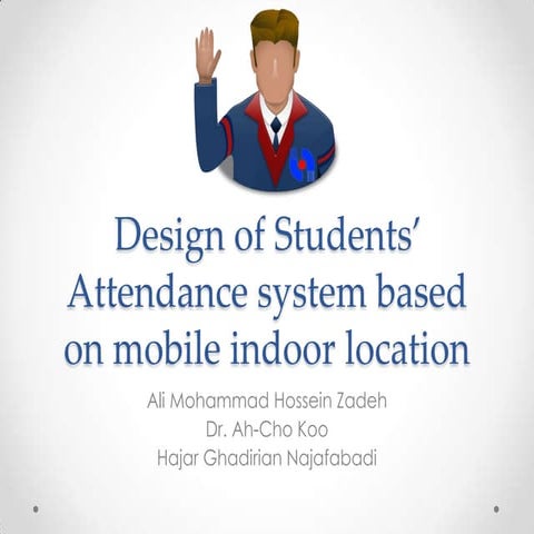 Design of students’ attendance system based on mobile indoor location