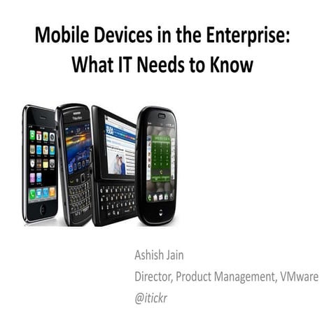 Mobile Devices in the Enterprise: What IT needs to know