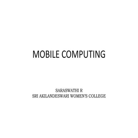 Mobile computing - SARASWATHI RAMALINGAM