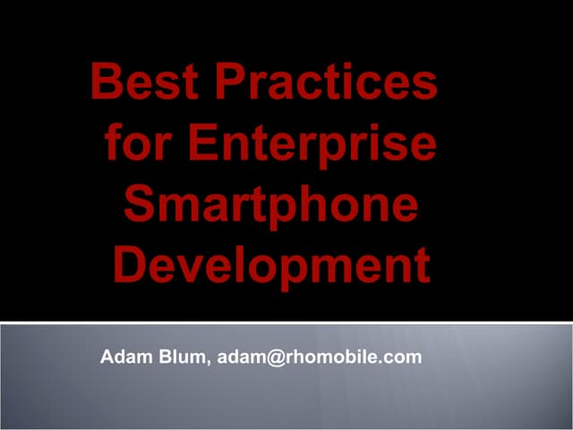 Mobile Computing Summit: Best Practices in Enterprise Smartphone Apps