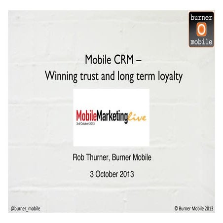 Mobile CRM presentation to Mobile Marketing Live 2013 event 