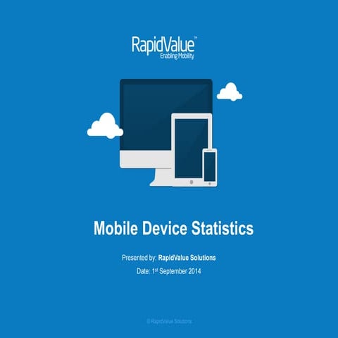 Mobile device market statistics 2014 by RapidValue Solutions