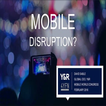 Y&R Global CEO David Sable on Mobile Disruption at 2016 Mobile World Congress
