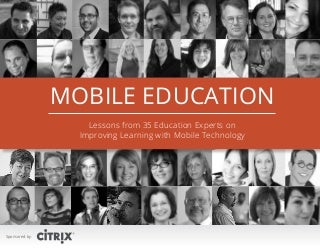 Mobile Education - Lessons from 35 Education Experts on Improving Learning with Mobile Technology