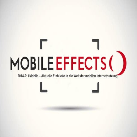 FORAG - Mobile Effects 2014-2 - #Mobile – Aktuelle Einblicke in die Welt der ...