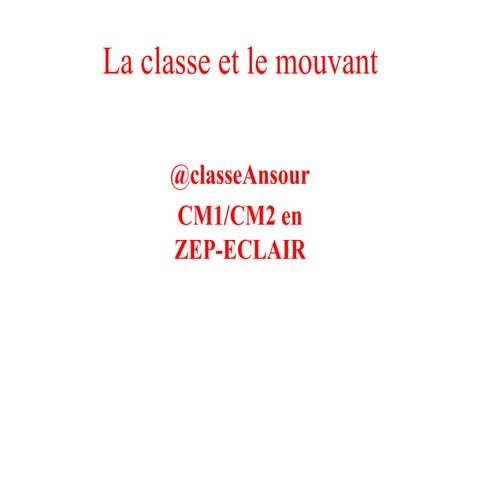 Ange Ansour, La classe et le mouvant.