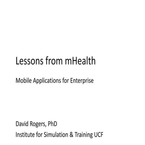 Lessons from mHealth | Dr. David Rogers | Federal Mobile Computing Summit | July 9, 2013