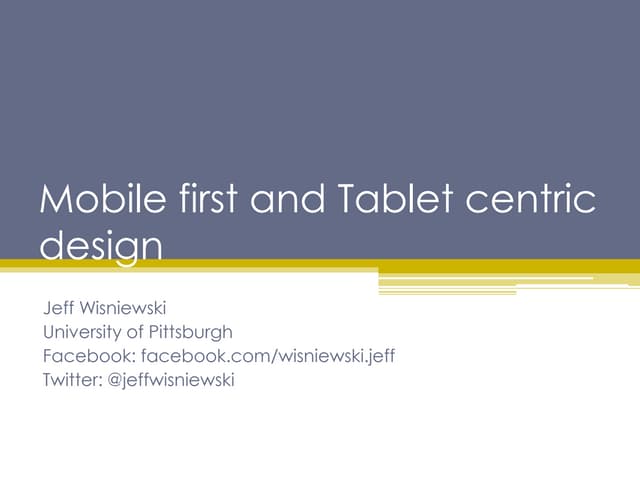 Mobile First and Tablet-Centric Design
