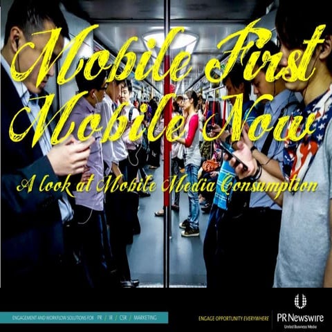 Mobile First. Mobile Now.  A Look at Mobile Media Consumption