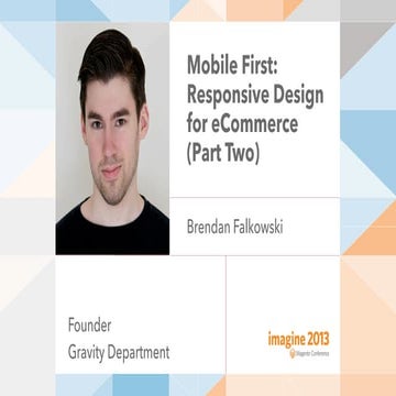 Mobile First: Responsive Design for eCommerce | Imagine 2013 Technology | B…