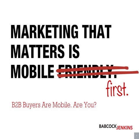 Marketing That Matters Is Mobile First