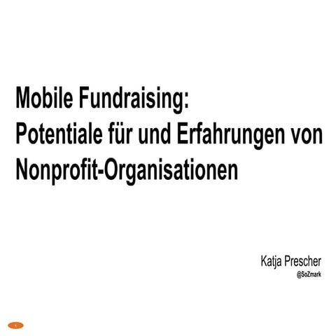 Mobile Fundraising: Potentiale für und Erfahrungen von Nonprofit-Organisationen 
