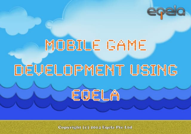 Mobile Game Development Using Eqela