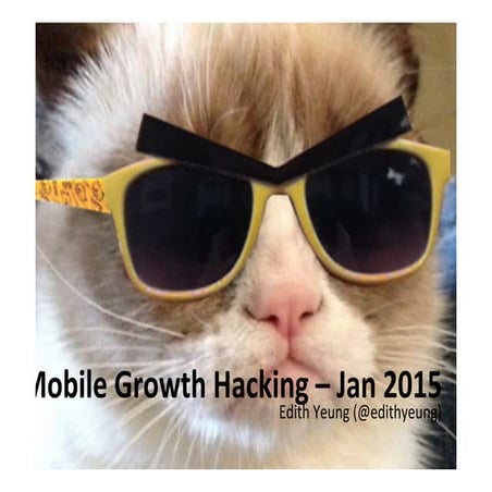 Mobile Growth Hacking - Edith Yeung 2015