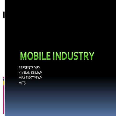 Mobile industry presentation by kiran kumar