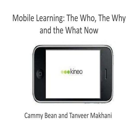 Mobile Learning: the Who, the Why and the What Now