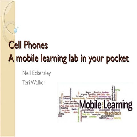 Cell phones: mobile  learning lab in your pocket  WELEARN2012
