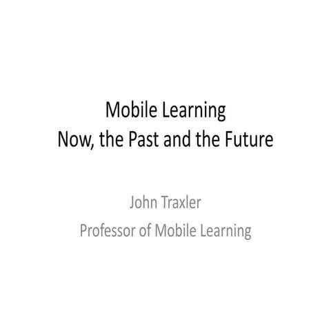 Mobile Learning - Now, the Past and the Future