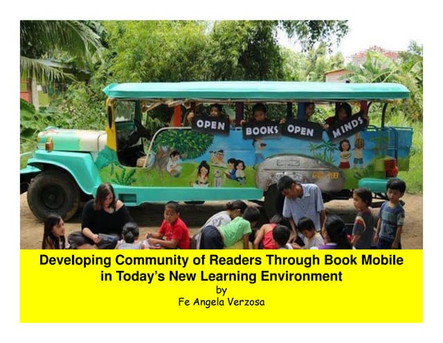 "Developing Community of Readers through the Book Mobile in today’s new learning environment"