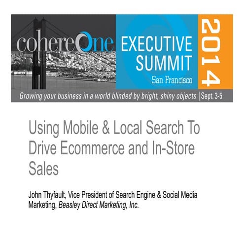 Using Mobile and Social Media to Drive In-Store Sales - CohereOne Executive Summit 2014