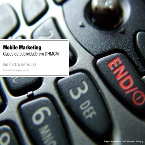 Mobile Marketing: cases de publicidade em DHMCM