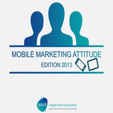 Mobile Marketing Attitude 2013 - SNCD