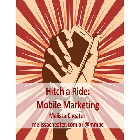 Hitch a Ride (in their pocket): Mobile Marketing