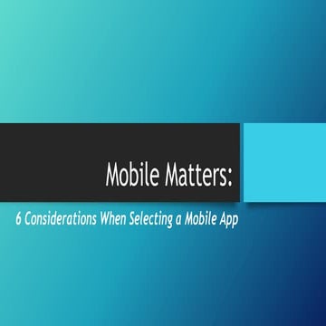 Mobile Matters: 6 Considerations When Selecting A Mobile App