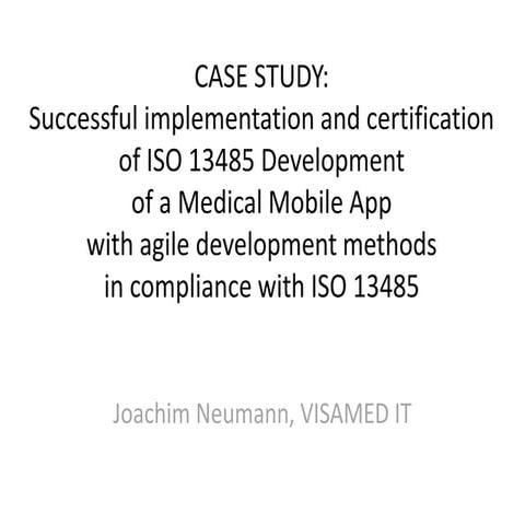 CASE STUDY: Successful implementation and certification of ISO 13485 Developm...