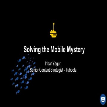 Solving the Mobile Mystery: Tips for Achieving Your Content Goals on an Evolv...
