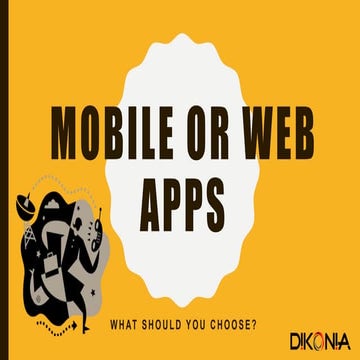 Mobile or web app, what should you choose?