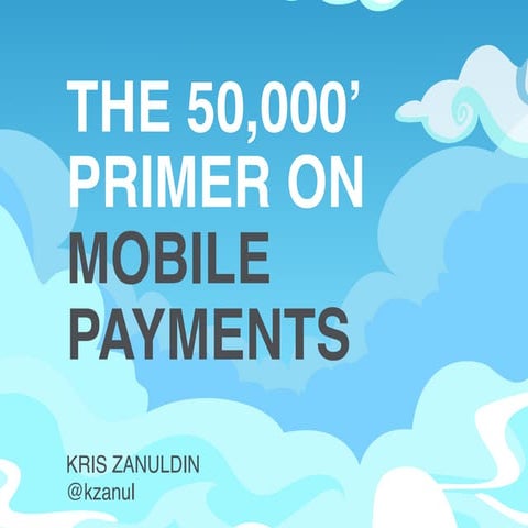 A 50k' Primer On Mobile Payments