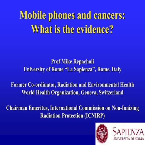 Mobile phones and cancers: What is the evidence? - Prof Mike Repacholi